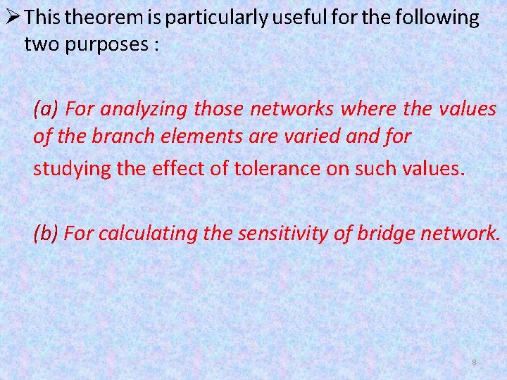 Ø This theorem is particularly useful for the following two purposes : (a) For