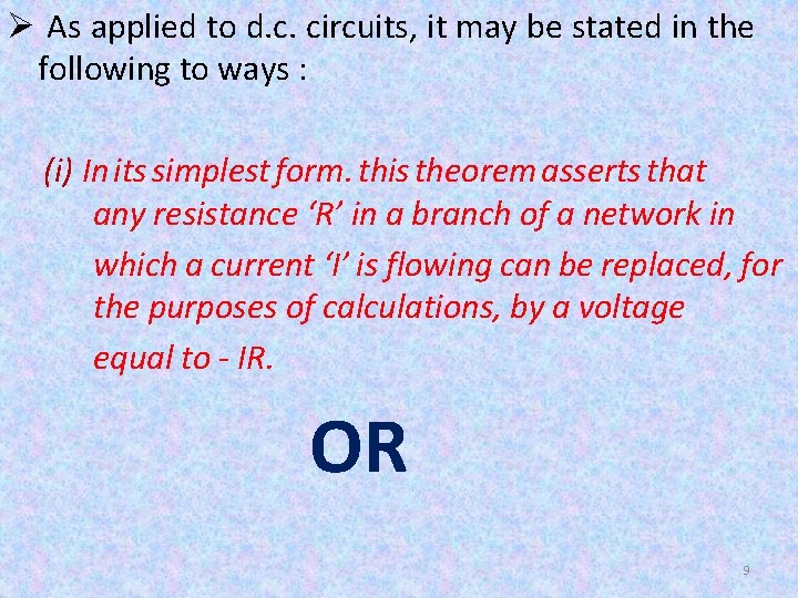 Ø As applied to d. c. circuits, it may be stated in the following