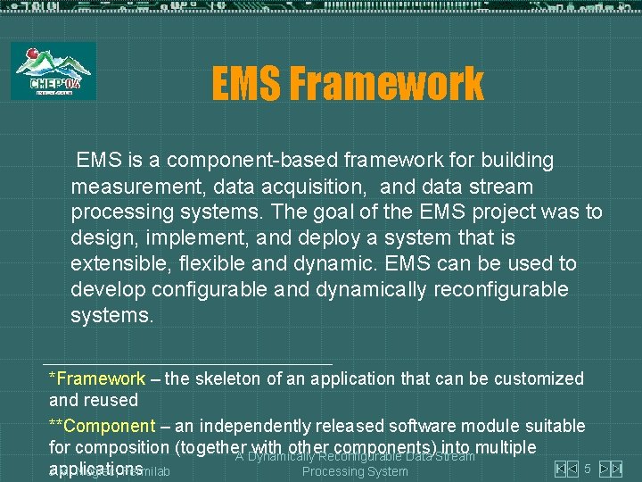EMS Framework EMS is a component-based framework for building measurement, data acquisition, and data