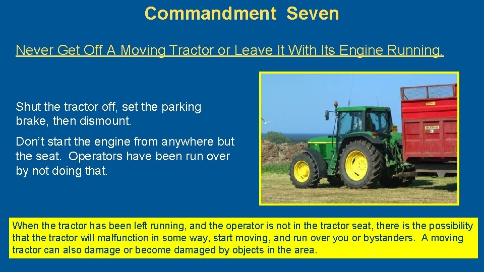 Commandment Seven Never Get Off A Moving Tractor or Leave It With Its Engine