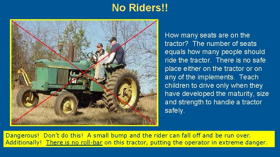 No Riders!! How many seats are on the tractor? The number of seats equals