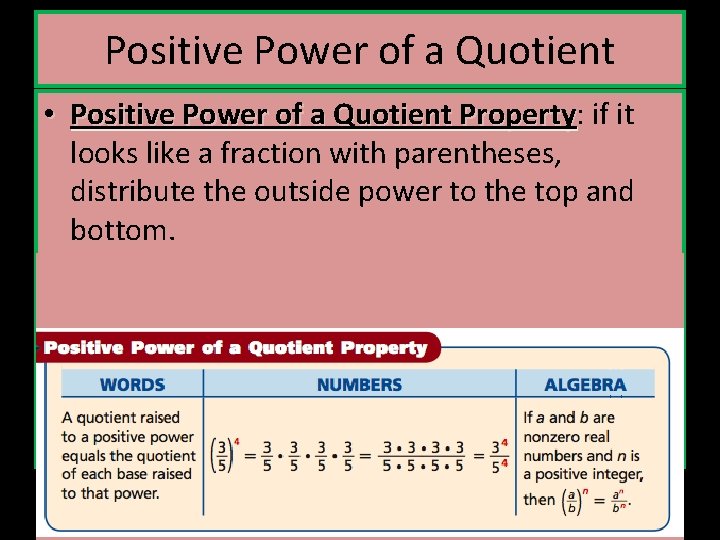 Positive Power of a Quotient • Positive Power of a Quotient Property: Property if