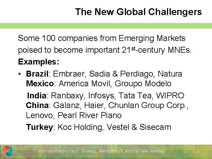The New Global Challengers Some 100 companies from Emerging Markets poised to become important The New Global Challengers Some 100 companies from Emerging Markets poised to become important