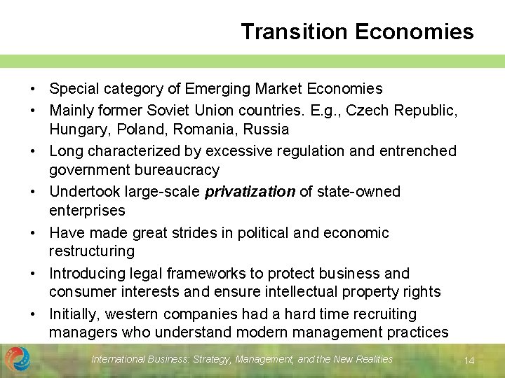 Transition Economies • Special category of Emerging Market Economies • Mainly former Soviet Union Transition Economies • Special category of Emerging Market Economies • Mainly former Soviet Union
