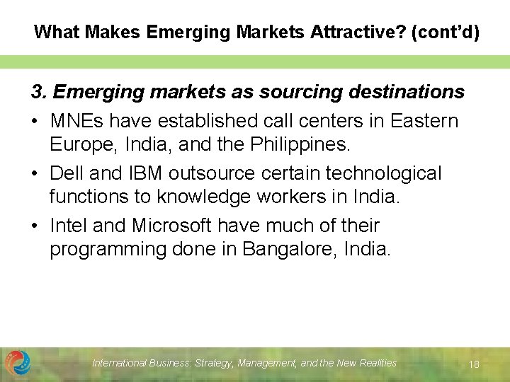 What Makes Emerging Markets Attractive? (cont’d) 3. Emerging markets as sourcing destinations • MNEs What Makes Emerging Markets Attractive? (cont’d) 3. Emerging markets as sourcing destinations • MNEs