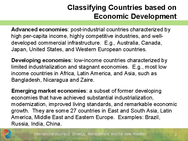 Classifying Countries based on Economic Development Advanced economies: post-industrial countries characterized by high per-capita Classifying Countries based on Economic Development Advanced economies: post-industrial countries characterized by high per-capita
