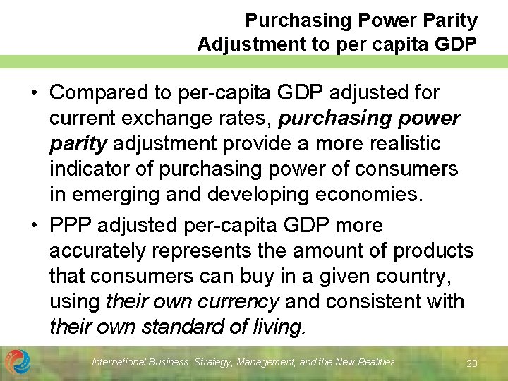 Purchasing Power Parity Adjustment to per capita GDP • Compared to per-capita GDP adjusted Purchasing Power Parity Adjustment to per capita GDP • Compared to per-capita GDP adjusted