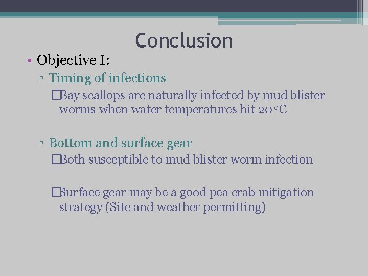  • Objective I: Conclusion ▫ Timing of infections �Bay scallops are naturally infected