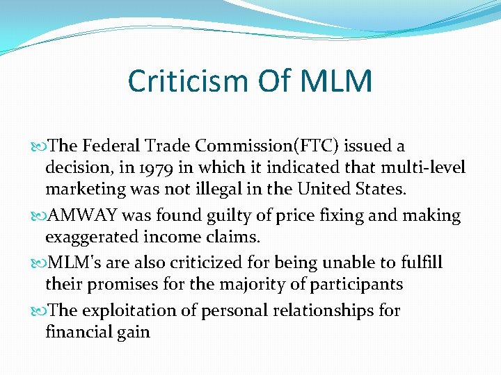 Criticism Of MLM The Federal Trade Commission(FTC) issued a decision, in 1979 in which