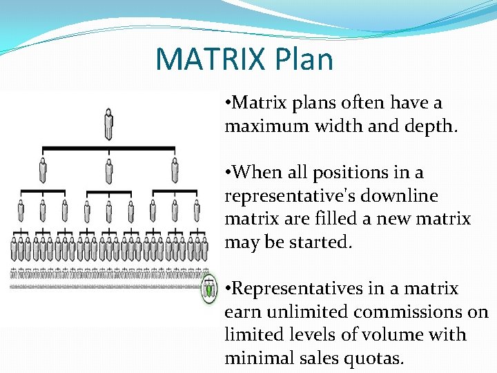 MATRIX Plan • Matrix plans often have a maximum width and depth. • When