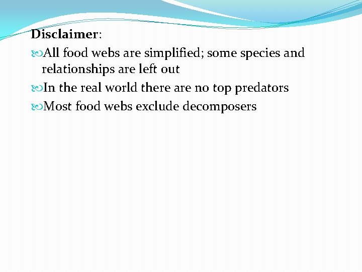 Disclaimer: All food webs are simplified; some species and relationships are left out In