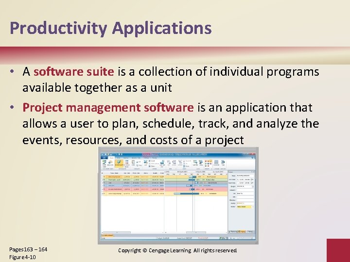 Productivity Applications • A software suite is a collection of individual programs available together