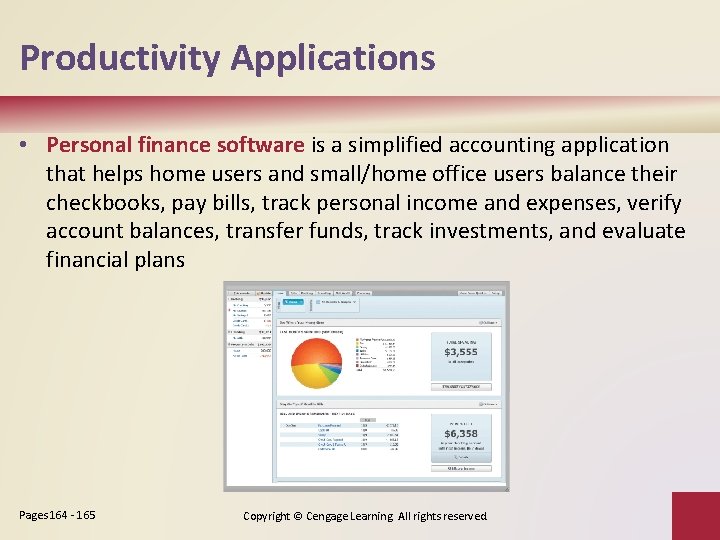 Productivity Applications • Personal finance software is a simplified accounting application that helps home