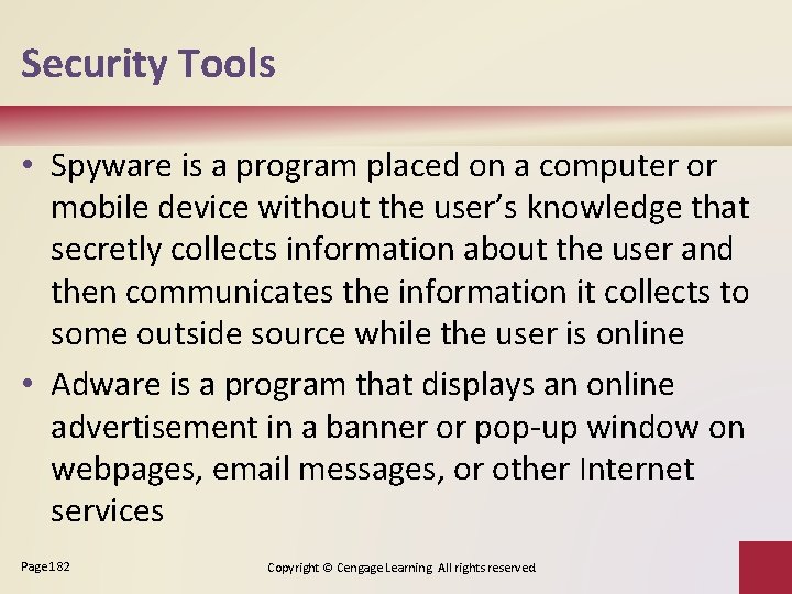 Security Tools • Spyware is a program placed on a computer or mobile device