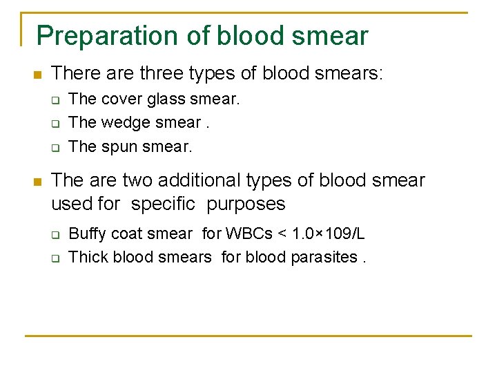 Preparation of blood smear n There are three types of blood smears: q q