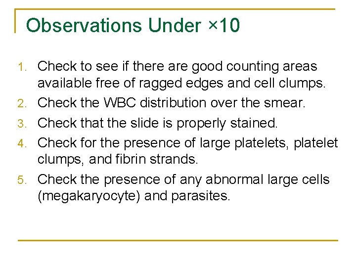 Observations Under × 10 1. Check to see if there are good counting areas