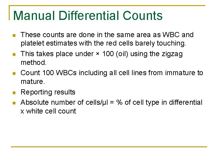 Manual Differential Counts n n n These counts are done in the same area