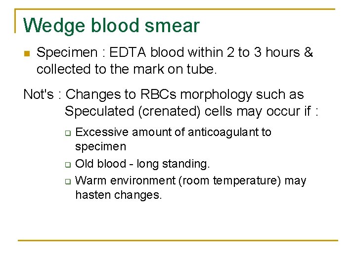 Wedge blood smear n Specimen : EDTA blood within 2 to 3 hours &