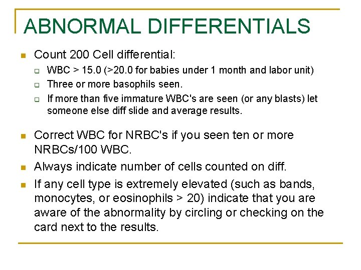 ABNORMAL DIFFERENTIALS n Count 200 Cell differential: q q q n n n WBC