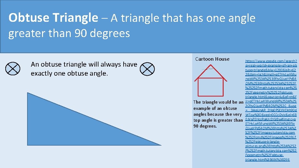 Vertical Angles each ofthat thehas pairs opposite Obtuse Triangle – A–triangle oneofangles by two