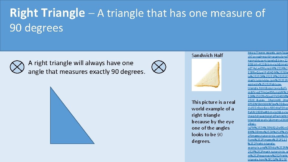 Right Triangle – A triangle haspairs one measure of Vertical Angles – each that