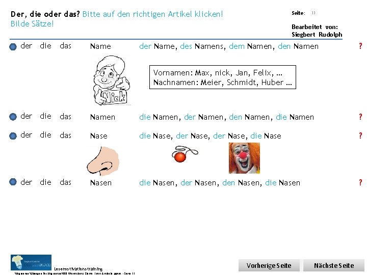 Übungsart: Der, die oder das? Bitte auf den richtigen Artikel klicken! Bilde Sätze! der