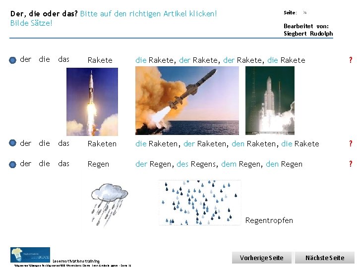 Übungsart: Der, die oder das? Bitte auf den richtigen Artikel klicken! Bilde Sätze! Seite: