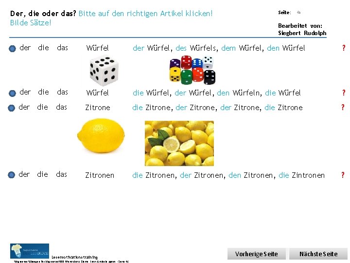 Übungsart: Der, die oder das? Bitte auf den richtigen Artikel klicken! Bilde Sätze! Seite: