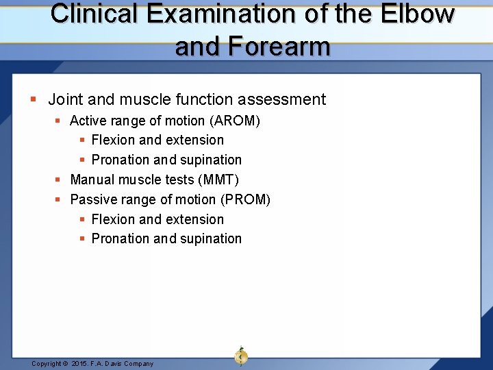 Clinical Examination of the Elbow and Forearm § Joint and muscle function assessment §