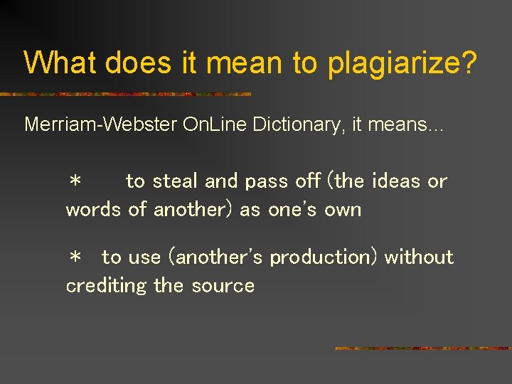 Plagiarism What does it mean to plagiarize Merriamster
