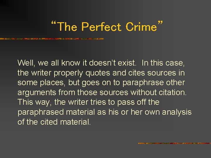 “The Perfect Crime” Well, we all know it doesn’t exist. In this case, the