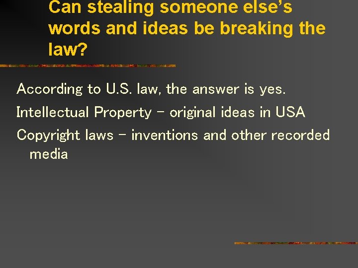 Can stealing someone else’s words and ideas be breaking the law? According to U.