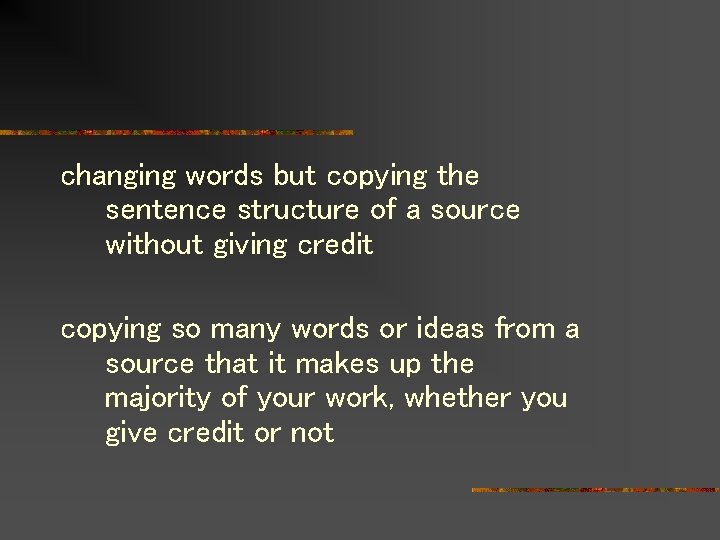 changing words but copying the sentence structure of a source without giving credit copying