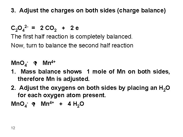 3. Adjust the charges on both sides (charge balance) C 2 O 42 -