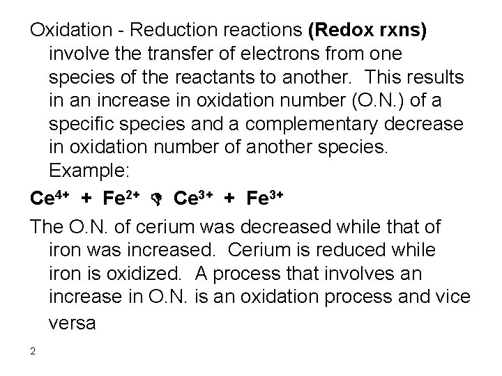 Oxidation - Reduction reactions (Redox rxns) involve the transfer of electrons from one species