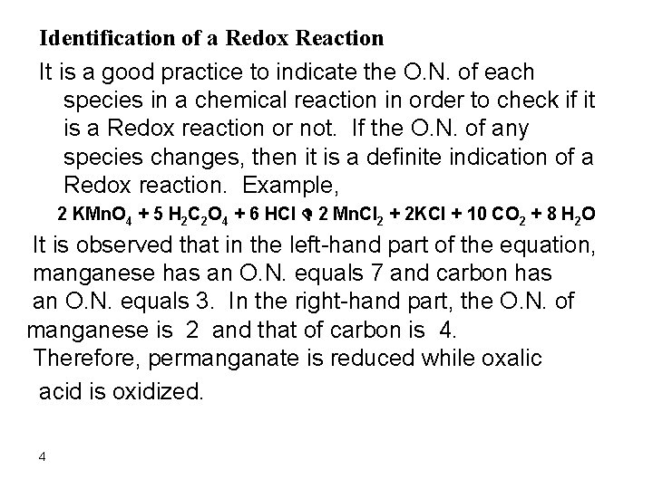 Identification of a Redox Reaction It is a good practice to indicate the O.
