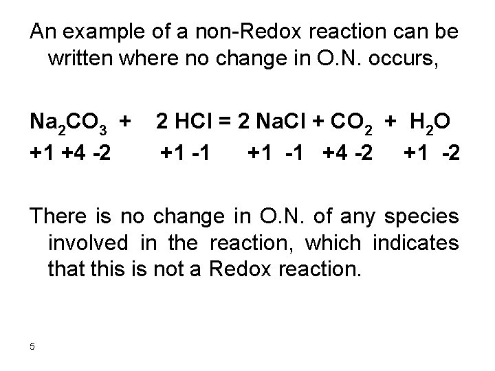 An example of a non-Redox reaction can be written where no change in O.