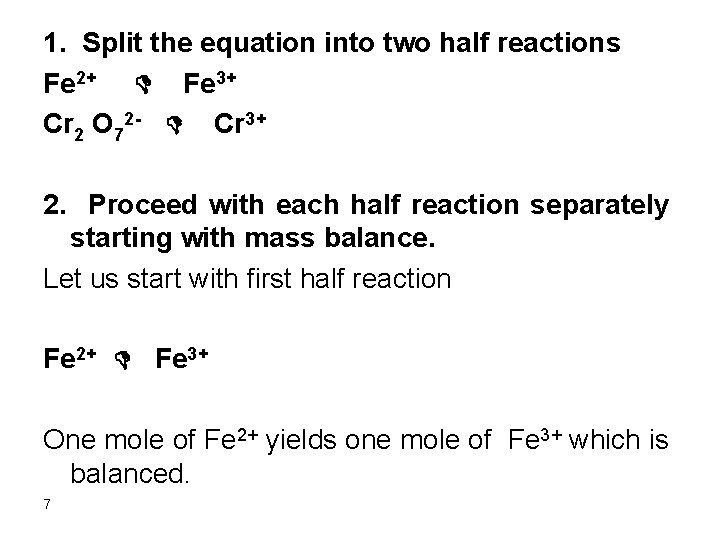 1. Split the equation into two half reactions Fe 2+ D Fe 3+ Cr