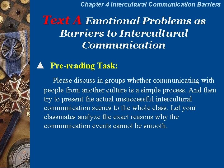 Chapter 4 Intercultural Communication Barriers Text A Emotional Problems as Barriers to Intercultural Communication