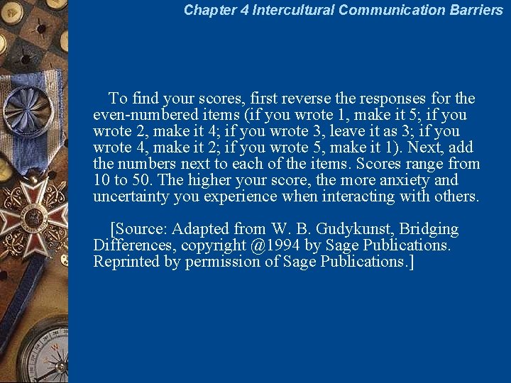Chapter 4 Intercultural Communication Barriers To find your scores, first reverse the responses for