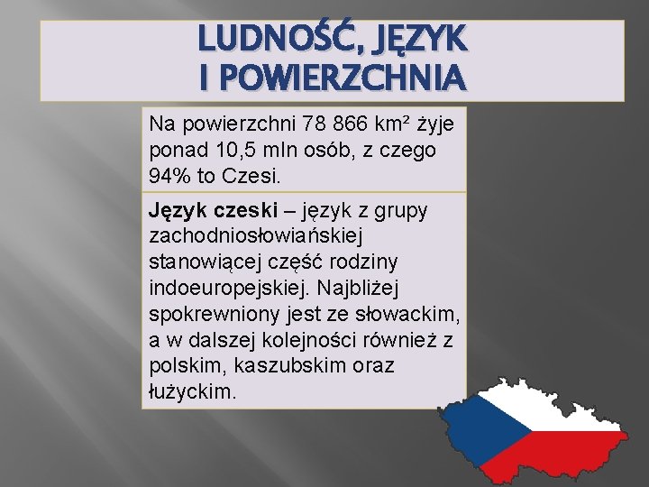 LUDNOŚĆ, JĘZYK I POWIERZCHNIA Na powierzchni 78 866 km² żyje ponad 10, 5 mln