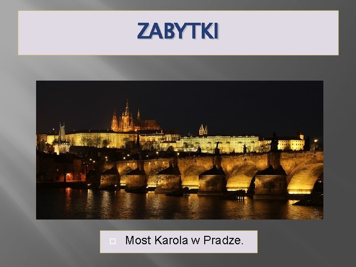 ZABYTKI Most Karola w Pradze. 