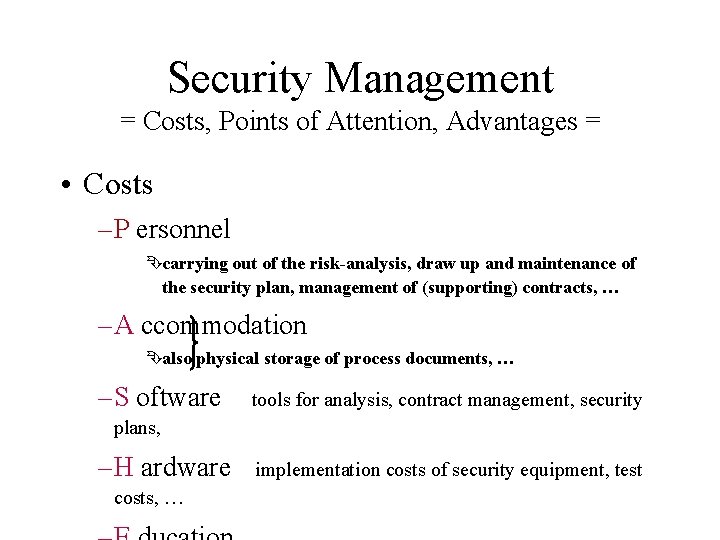 Security Management = Costs, Points of Attention, Advantages = • Costs – P ersonnel Security Management = Costs, Points of Attention, Advantages = • Costs – P ersonnel