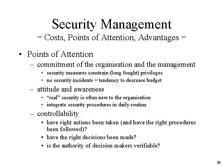 Security Management = Costs, Points of Attention, Advantages = • Points of Attention –