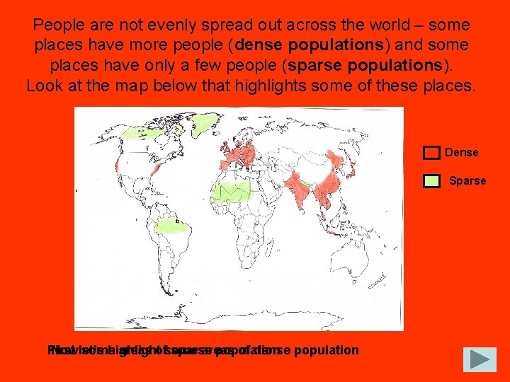 People are not evenly spread out across the world – some places have more