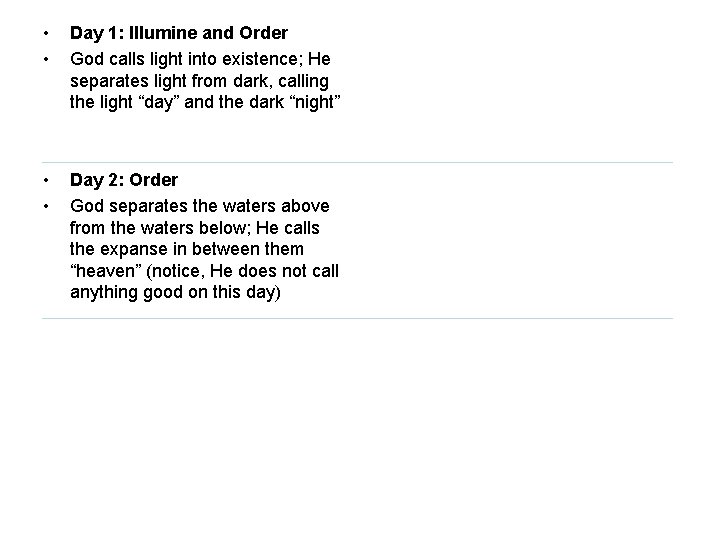  • • Day 1: Illumine and Order God calls light into existence; He