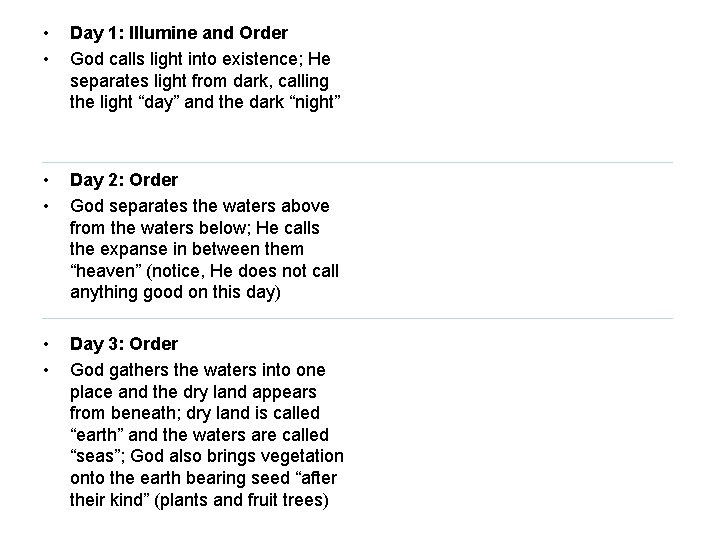  • • Day 1: Illumine and Order God calls light into existence; He