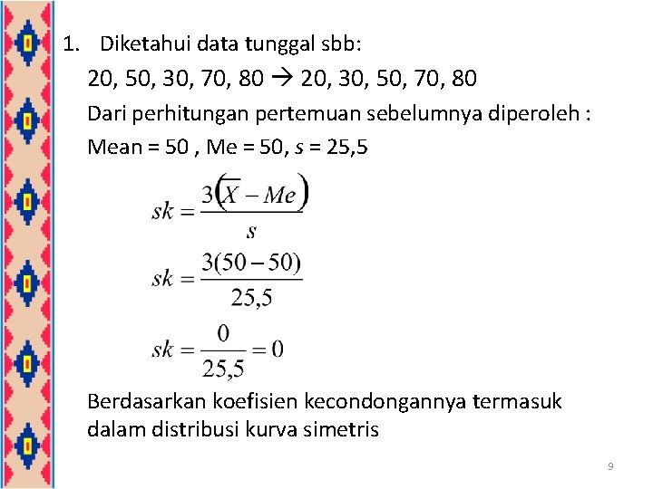 1. Diketahui data tunggal sbb: 20, 50, 30, 70, 80 20, 30, 50, 70, 1. Diketahui data tunggal sbb: 20, 50, 30, 70, 80 20, 30, 50, 70,