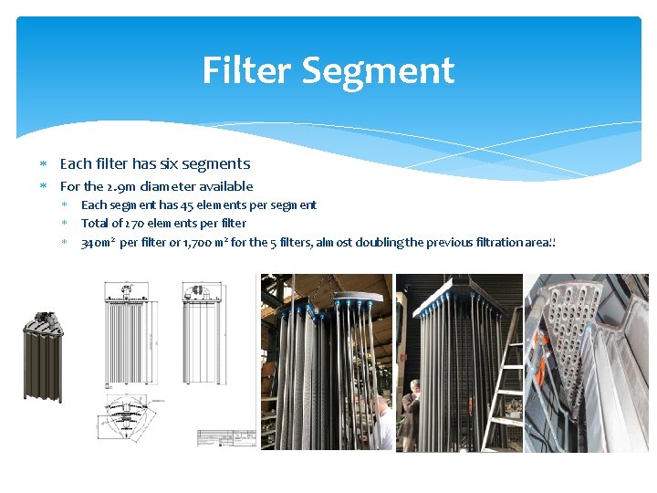 Filter Segment Each filter has six segments For the 2. 9 m diameter available