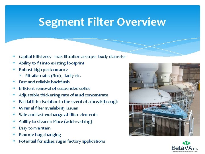 Segment Filter Overview Capital Efficiency - max filtration area per body diameter Ability to